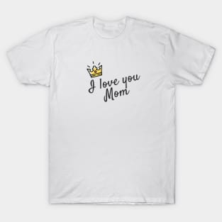 Mom I love you to the Moon  and back T-Shirt